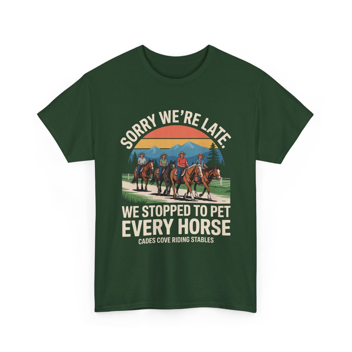 Sorry We’re Late We Stopped to Pet Every Horse Cades Cove Riding Stables Shirt – Funny Horse Lover Tee