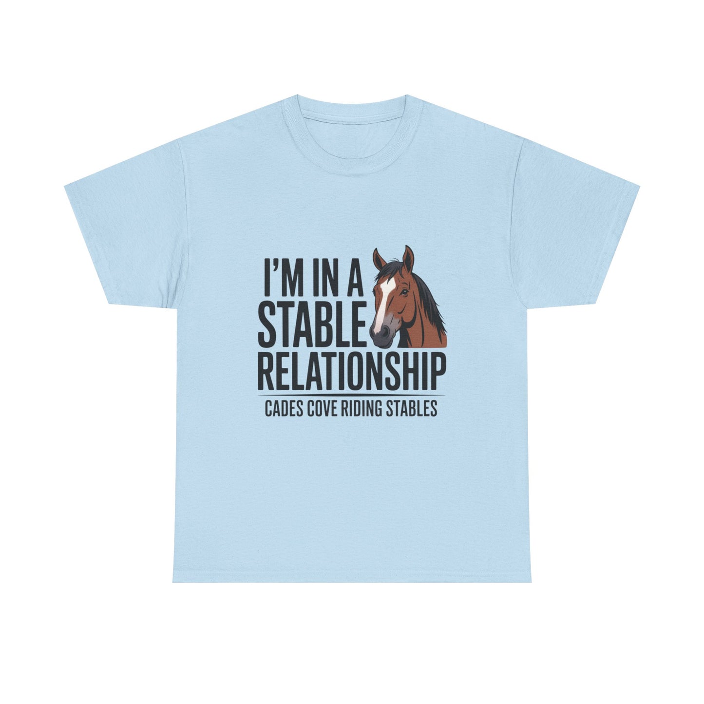 I’m in a Stable Relationship T-Shirt – Funny Horse Lover Tee | Cades Cove Riding Stables