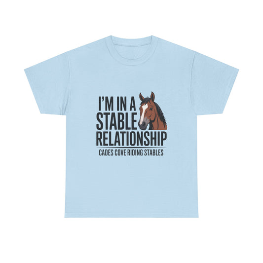 I’m in a Stable Relationship T-Shirt – Funny Horse Lover Tee | Cades Cove Riding Stables