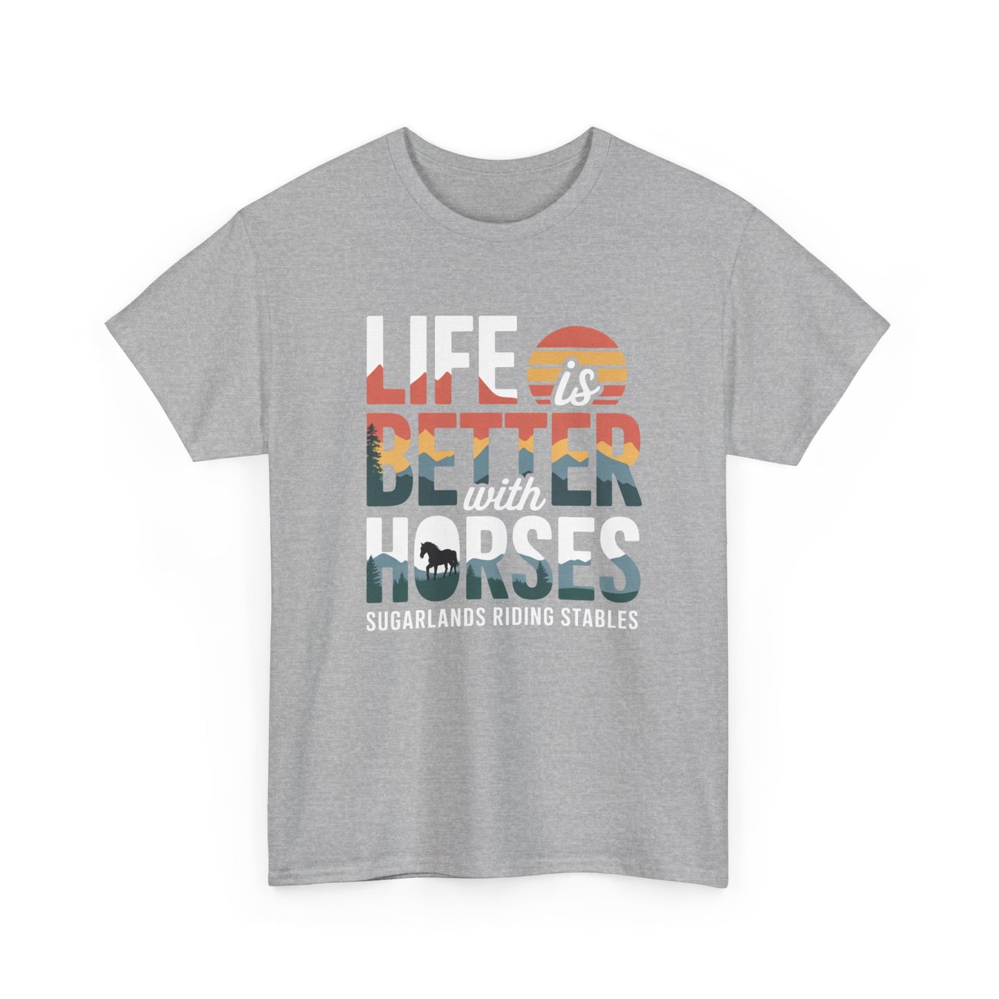 Life Is Better With Horses Tee — Sugarlands Riding Stables Equestrian T‑Shirt
