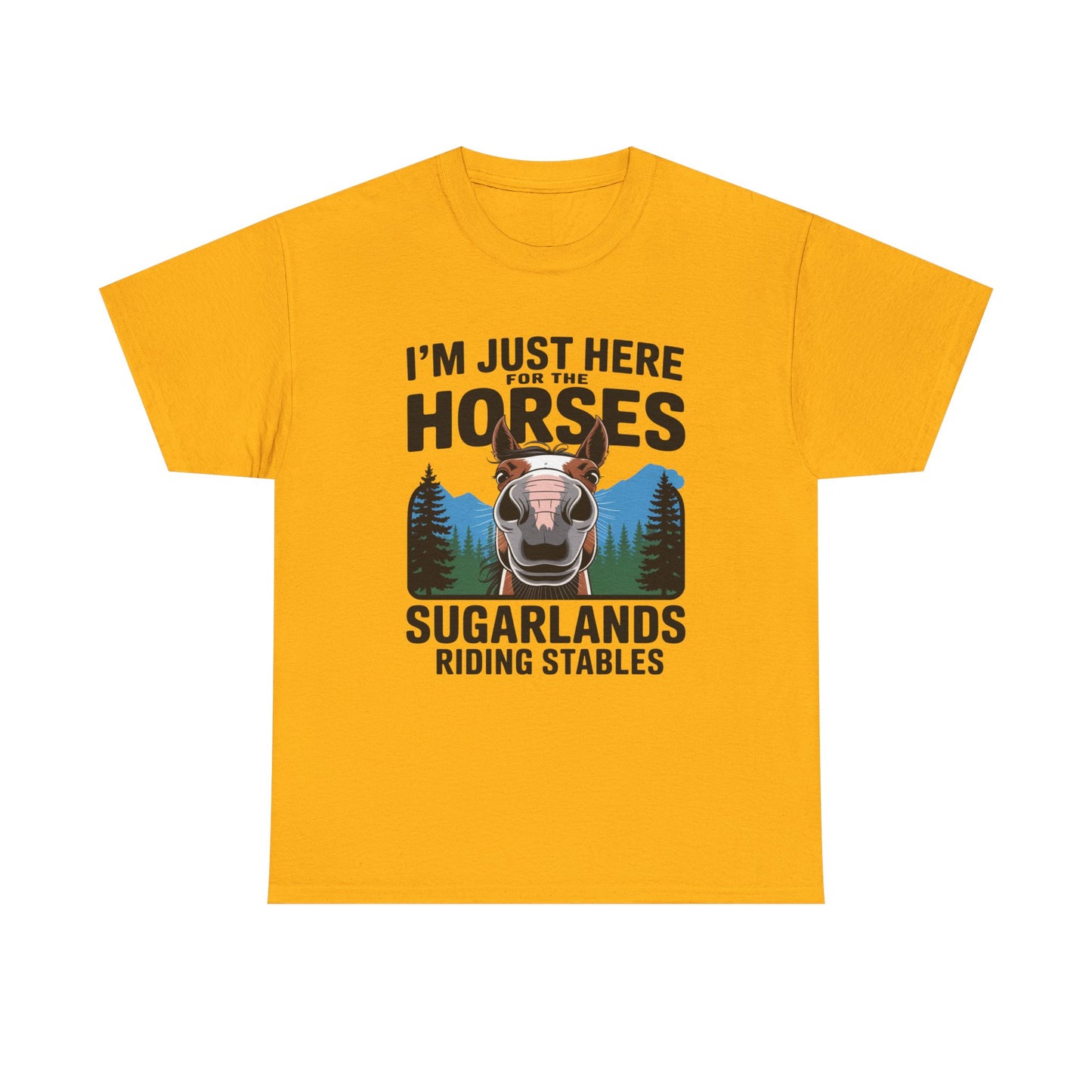 I'm Just Here for the Horses Tee — Sugarlands Riding Stables Horse Lover T‑Shirt