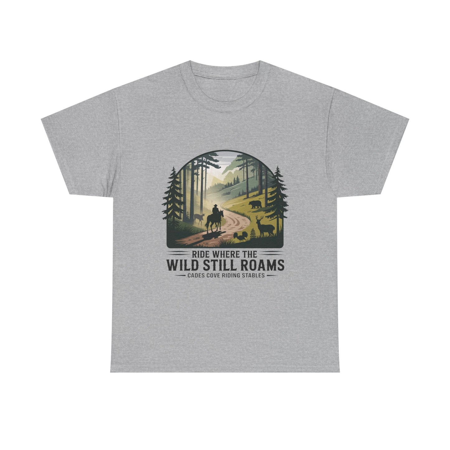 Where the Wild Still Roams T-Shirt – Cades Cove Riding Stables Smoky Mountains Wildlife Tee