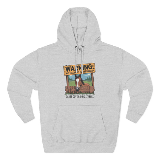 Warning May Talk About Horses Nonstop Adult Jacket – Cades Cove Riding Stables Three-Panel Fleece Hoodie
