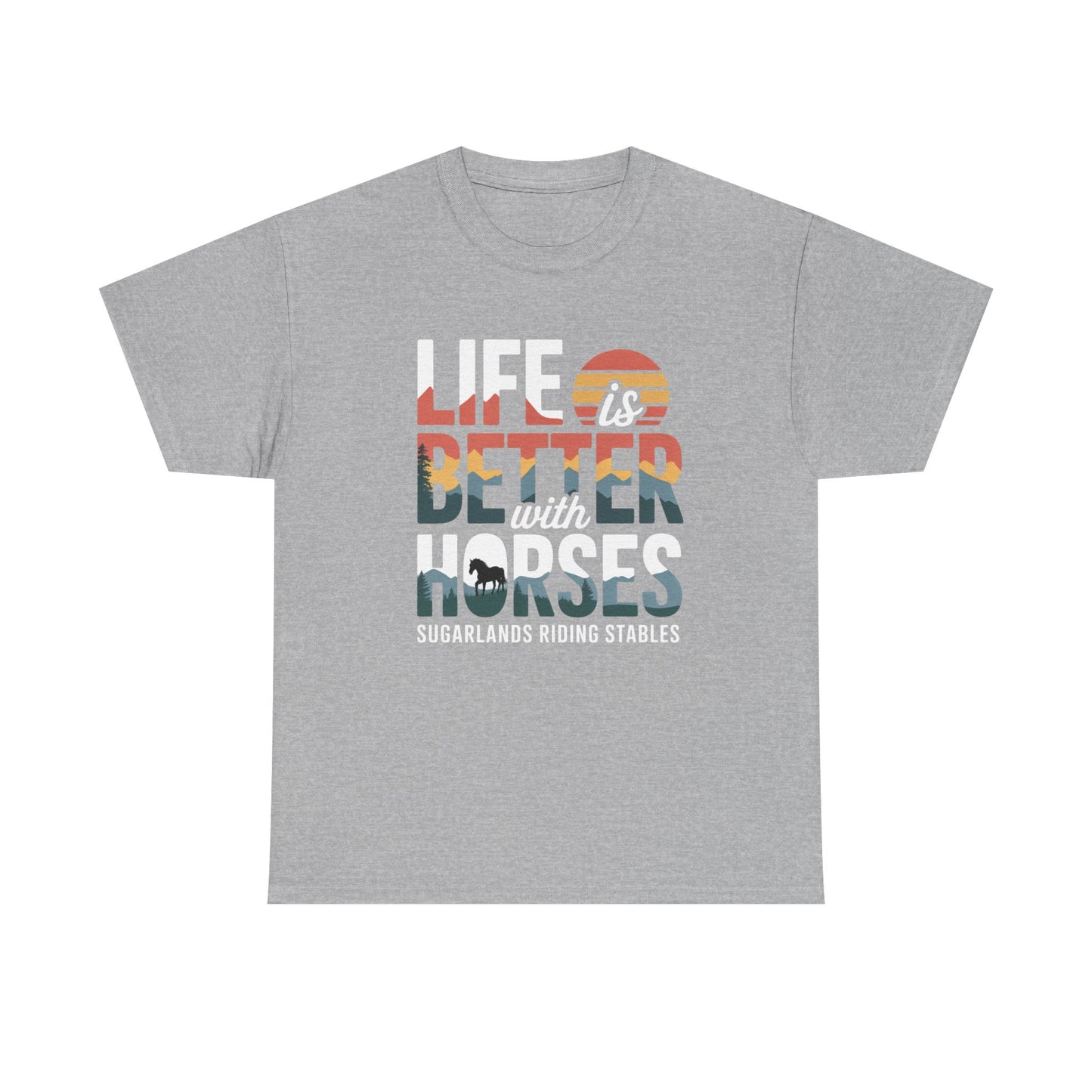 Life Is Better With Horses Tee — Sugarlands Riding Stables Equestrian T‑Shirt