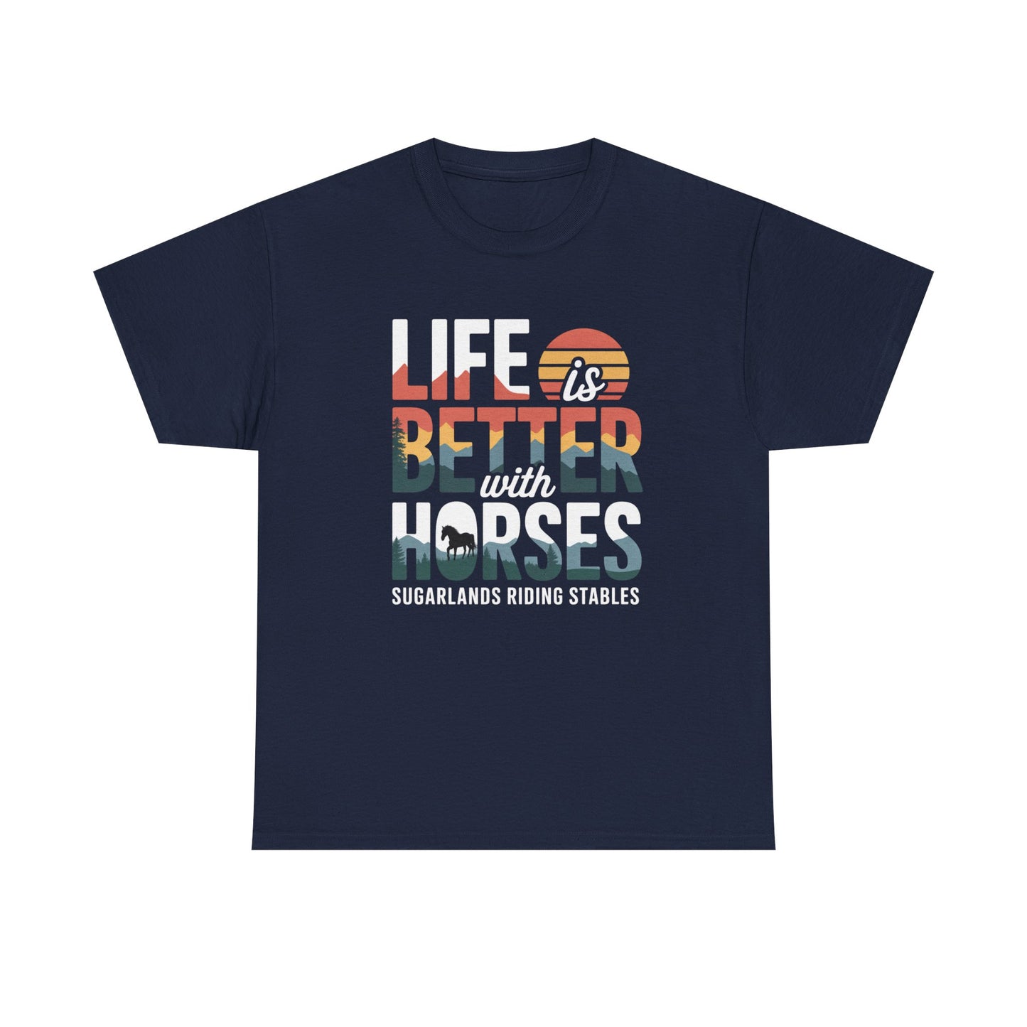 Life Is Better With Horses Tee — Sugarlands Riding Stables Equestrian T‑Shirt