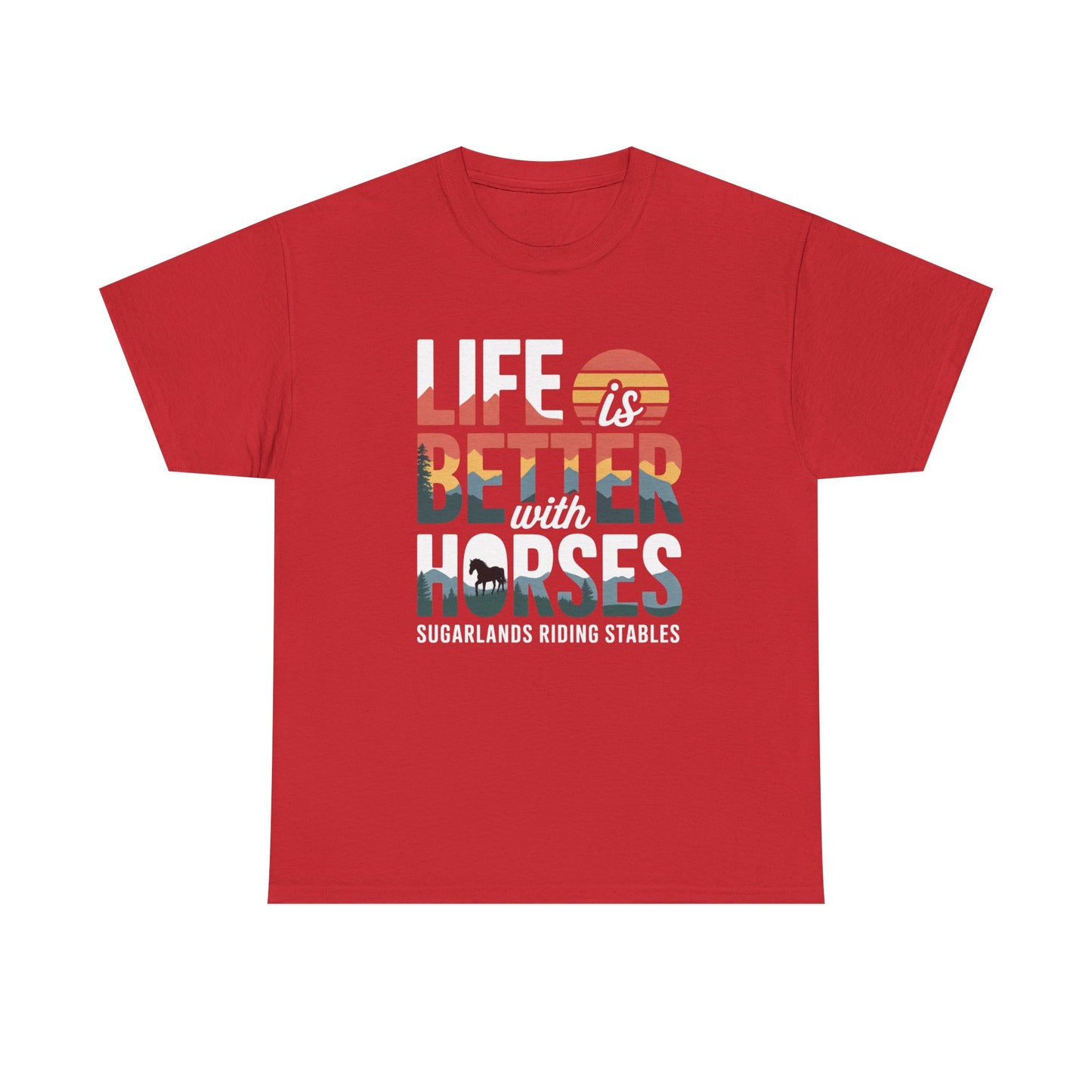 Life Is Better With Horses Tee — Sugarlands Riding Stables Equestrian T‑Shirt