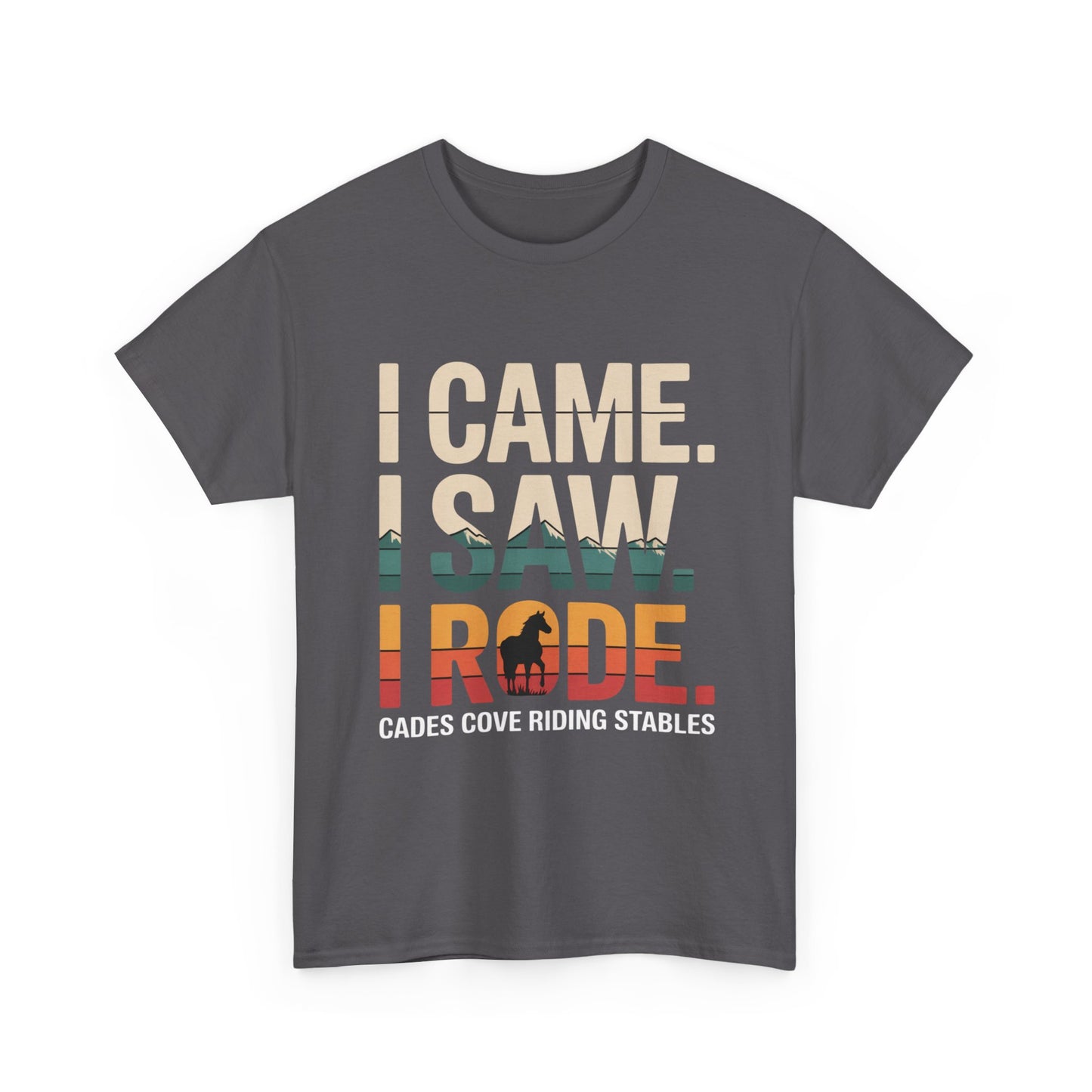 I Came I Saw I Rode T-Shirt – Horseback Adventure Tee | Cades Cove Riding Stables