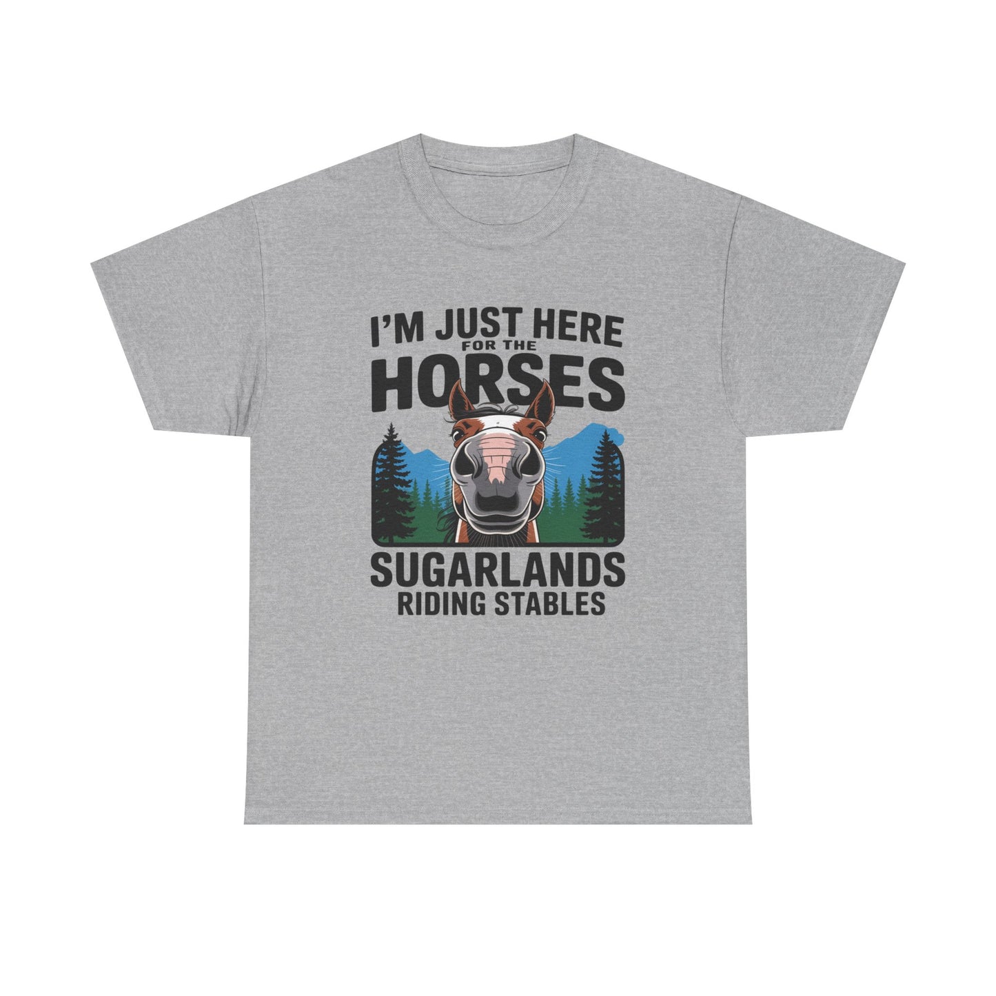 I'm Just Here for the Horses Tee — Sugarlands Riding Stables Horse Lover T‑Shirt