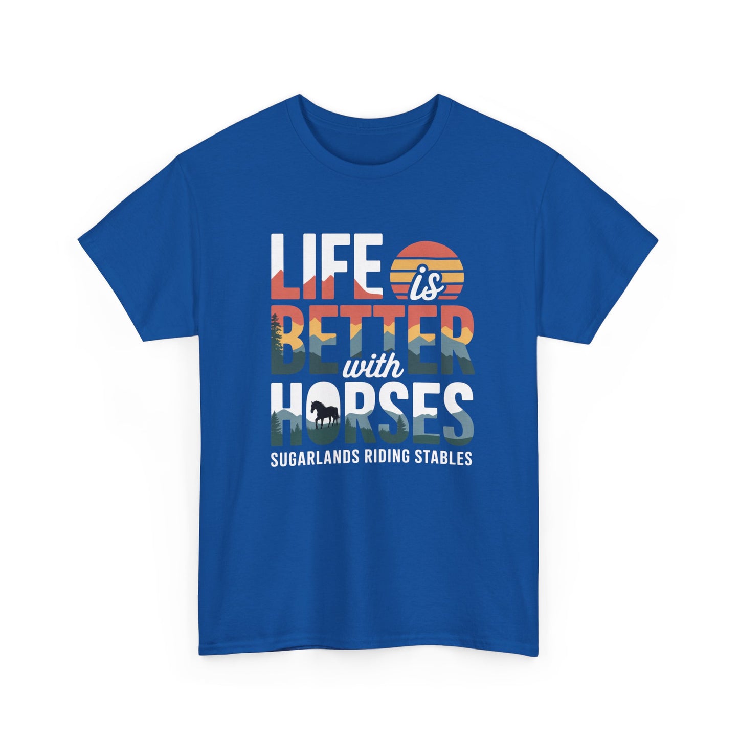 Life Is Better With Horses Tee — Sugarlands Riding Stables Equestrian T‑Shirt