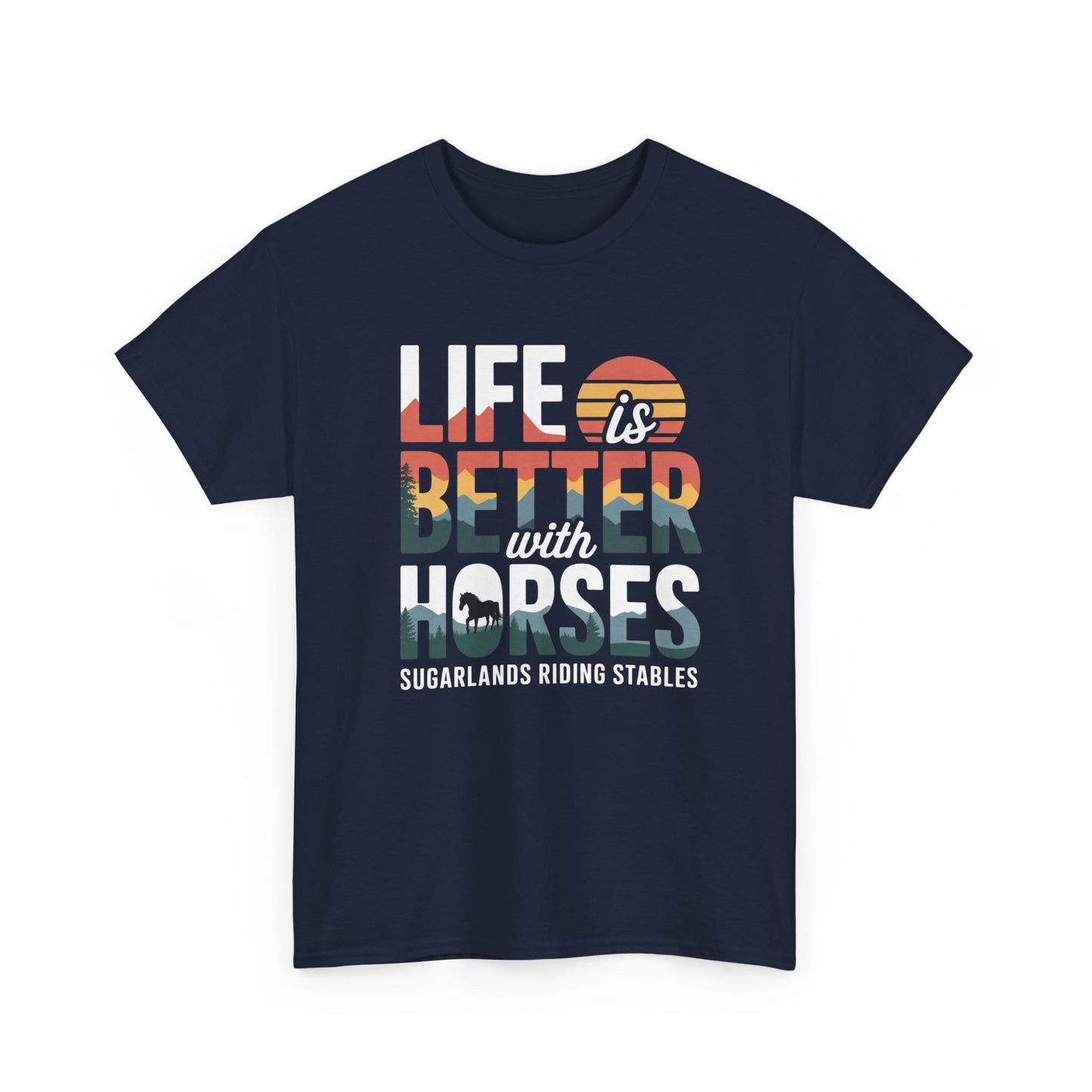 Life Is Better With Horses Tee — Sugarlands Riding Stables Equestrian T‑Shirt
