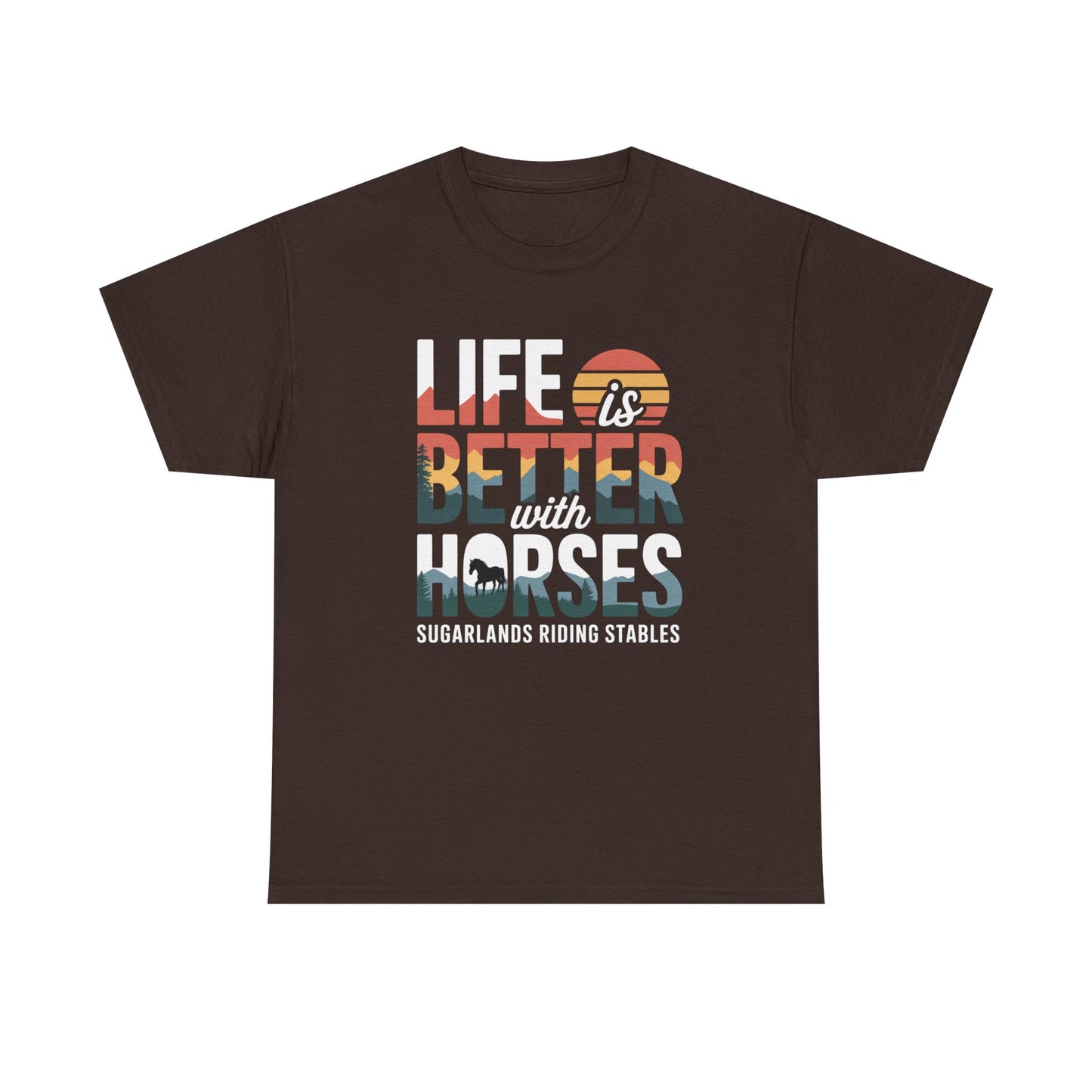 Life Is Better With Horses Tee — Sugarlands Riding Stables Equestrian T‑Shirt