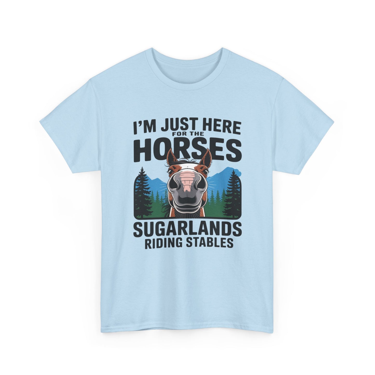I'm Just Here for the Horses Tee — Sugarlands Riding Stables Horse Lover T‑Shirt
