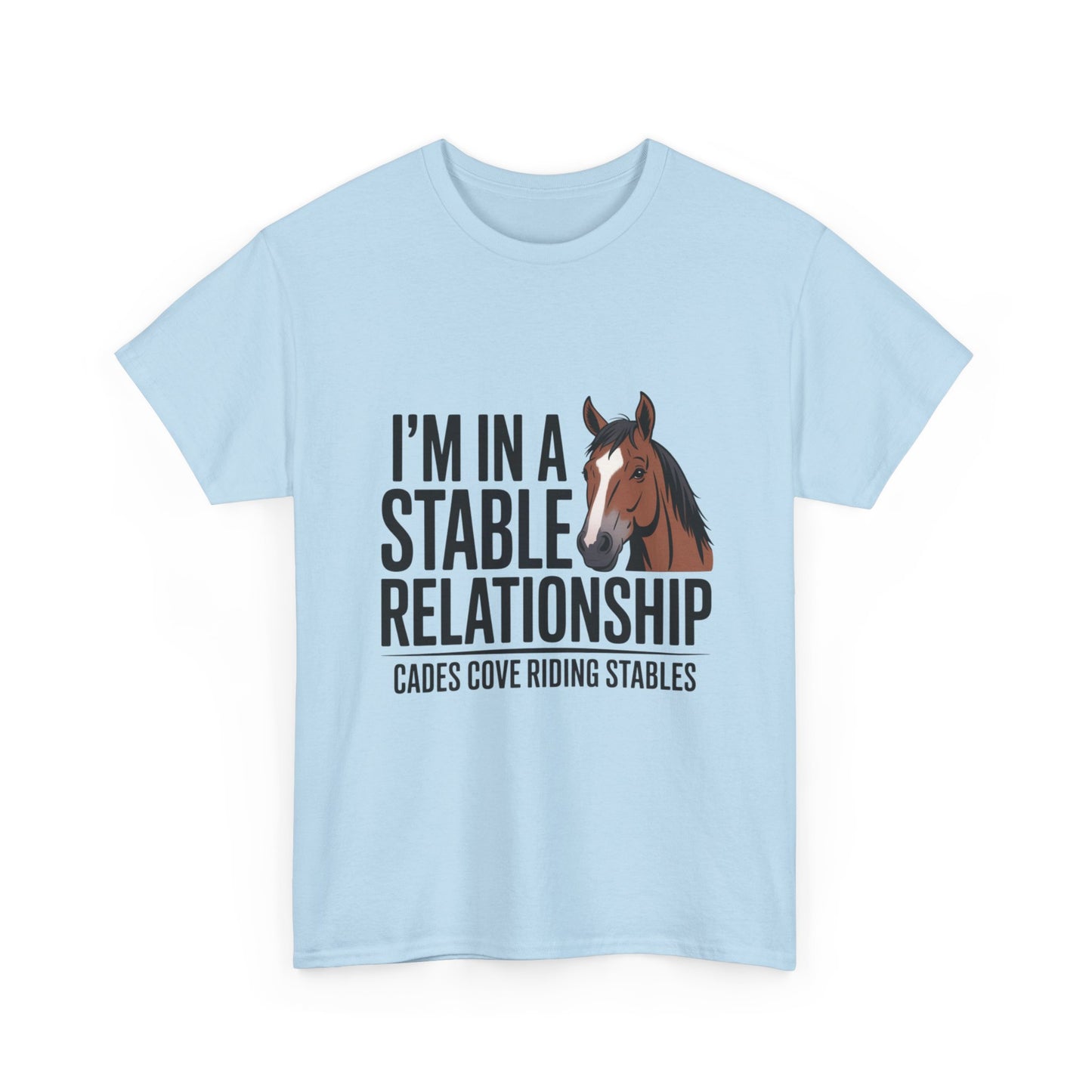 I’m in a Stable Relationship T-Shirt – Funny Horse Lover Tee | Cades Cove Riding Stables