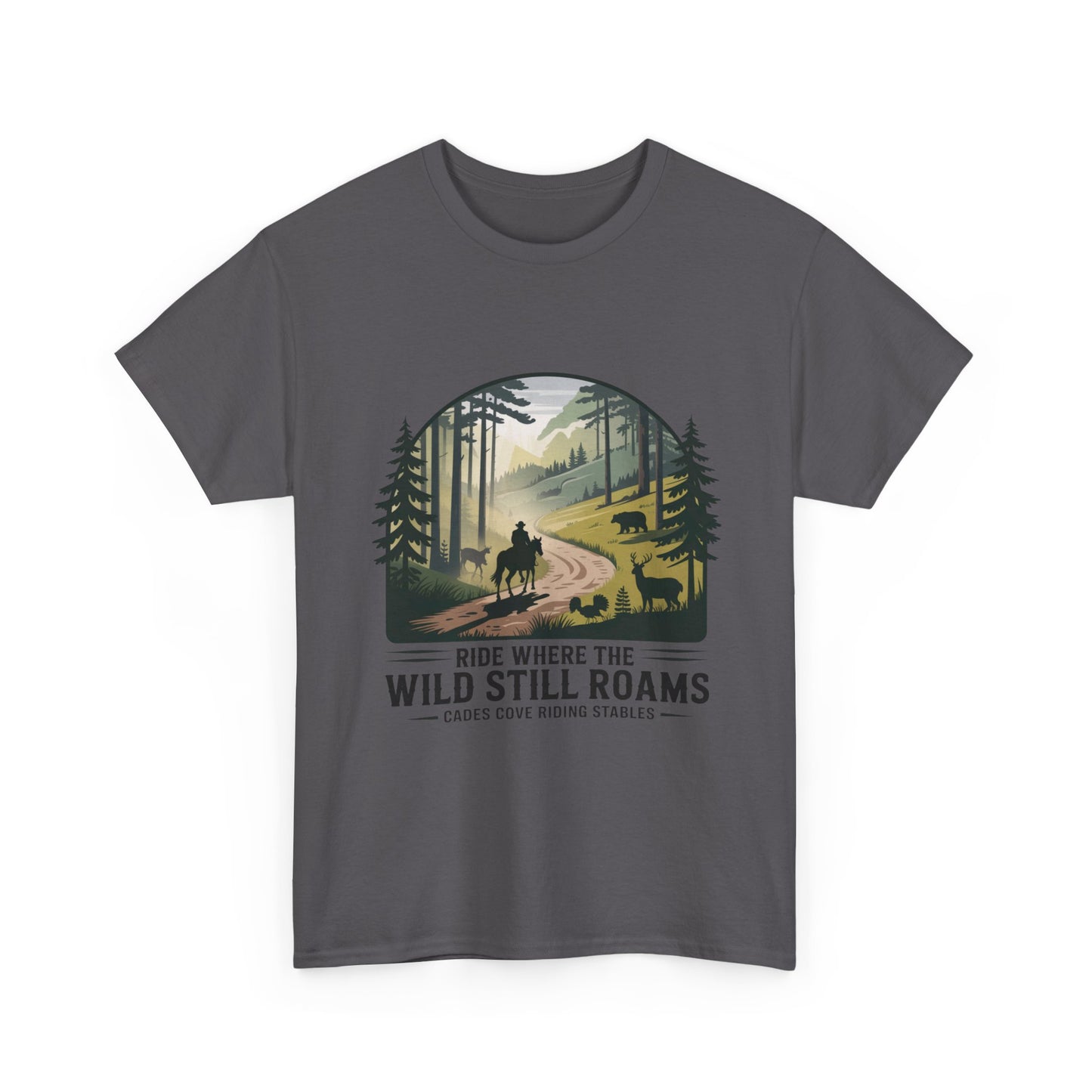 Where the Wild Still Roams T-Shirt – Cades Cove Riding Stables Smoky Mountains Wildlife Tee