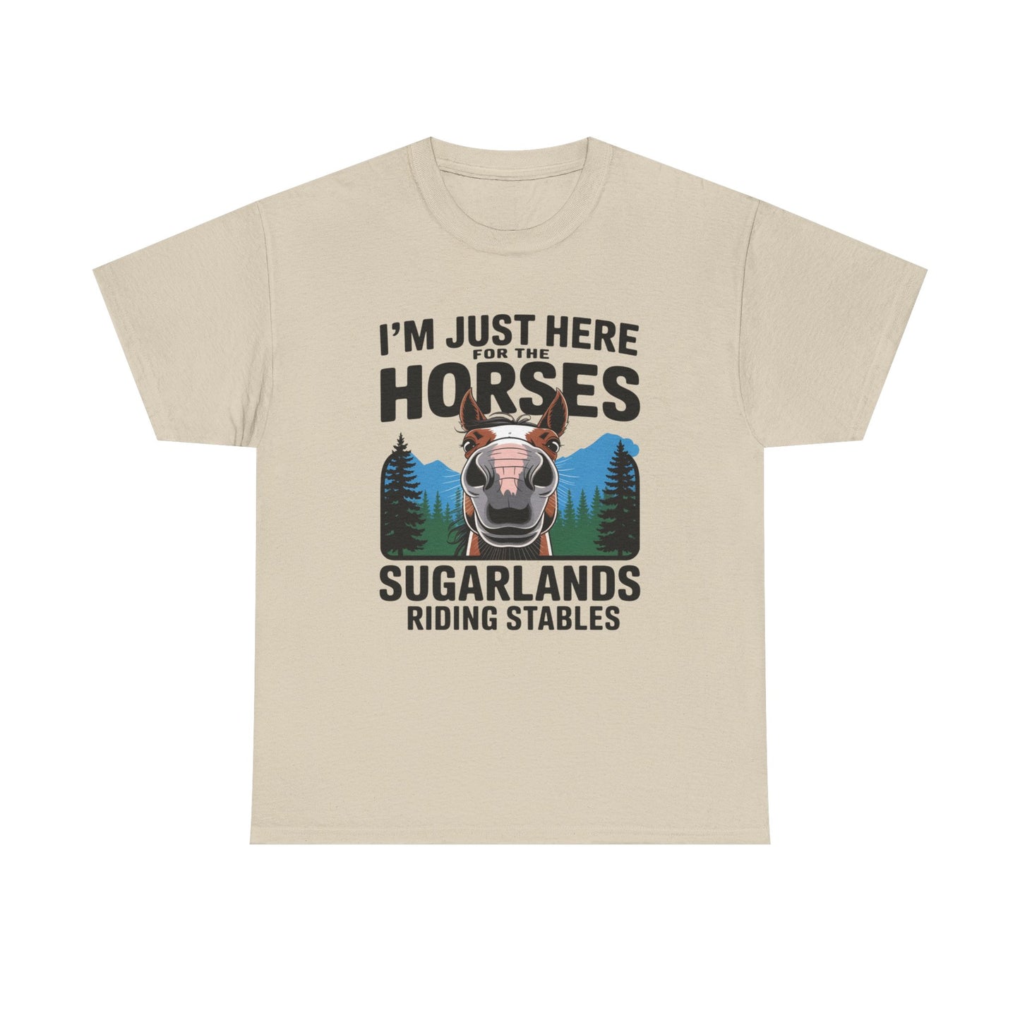 I'm Just Here for the Horses Tee — Sugarlands Riding Stables Horse Lover T‑Shirt