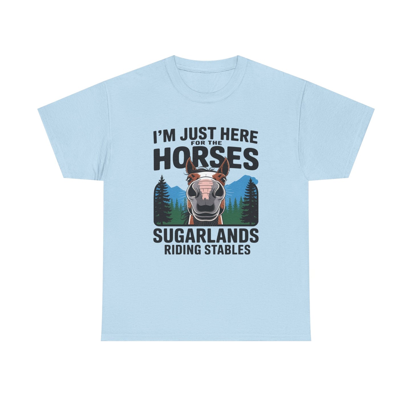 I'm Just Here for the Horses Tee — Sugarlands Riding Stables Horse Lover T‑Shirt