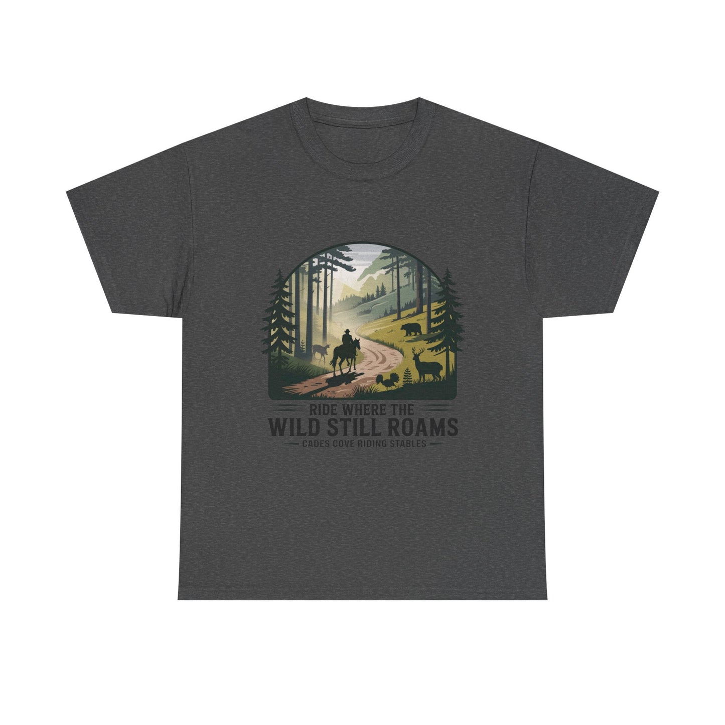 Where the Wild Still Roams T-Shirt – Cades Cove Riding Stables Smoky Mountains Wildlife Tee
