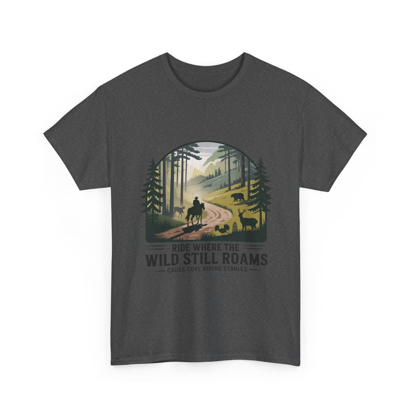 Where the Wild Still Roams T-Shirt – Cades Cove Riding Stables Smoky Mountains Wildlife Tee
