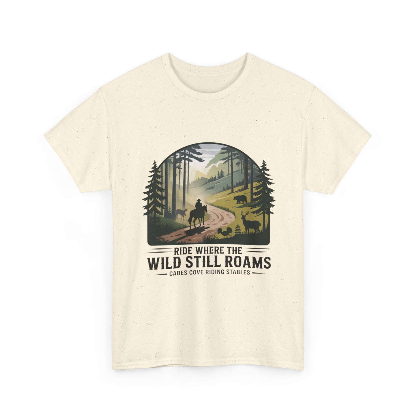 Where the Wild Still Roams T-Shirt – Cades Cove Riding Stables Smoky Mountains Wildlife Tee