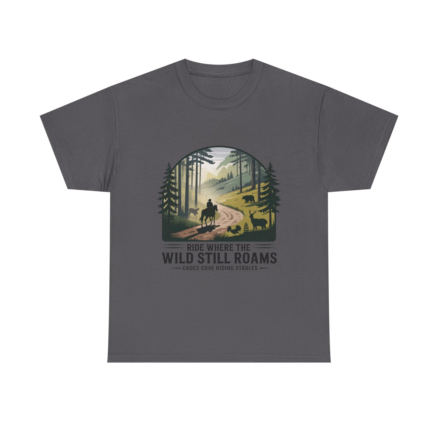 Where the Wild Still Roams T-Shirt – Cades Cove Riding Stables Smoky Mountains Wildlife Tee
