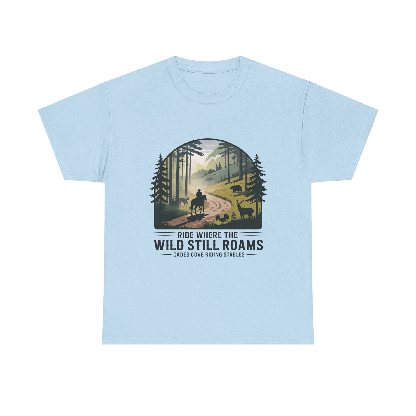 Where the Wild Still Roams T-Shirt – Cades Cove Riding Stables Smoky Mountains Wildlife Tee