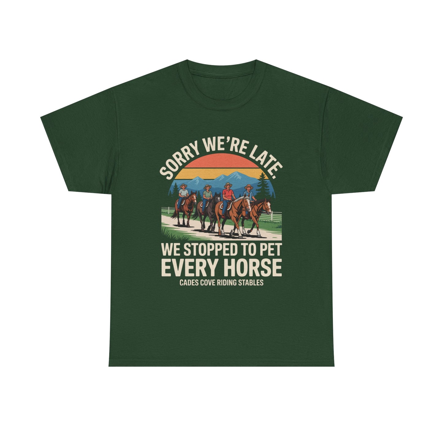 Sorry We’re Late We Stopped to Pet Every Horse Cades Cove Riding Stables Shirt – Funny Horse Lover Tee