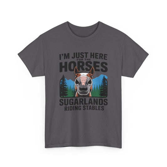 I'm Just Here for the Horses Tee — Sugarlands Riding Stables Horse Lover T‑Shirt