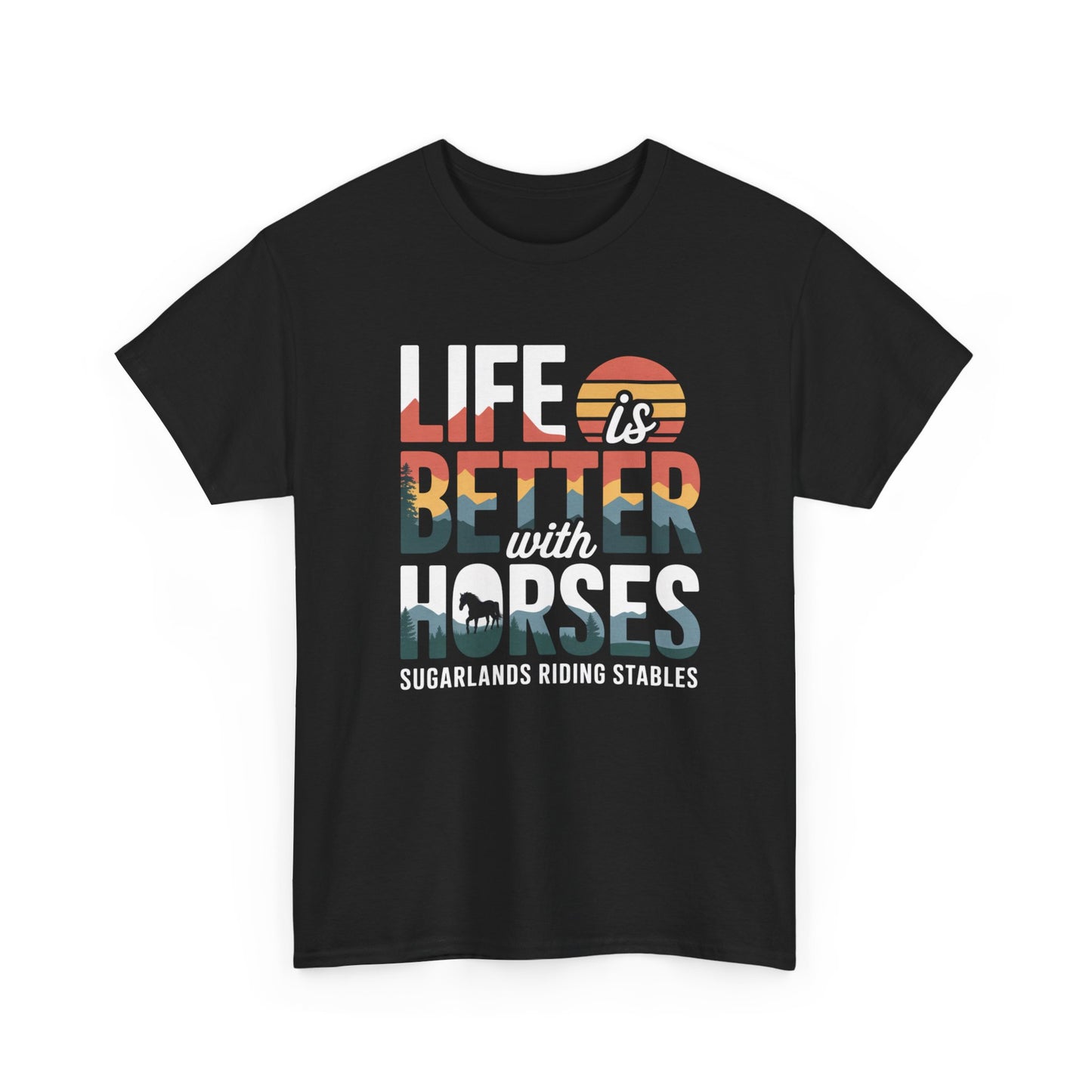 Life Is Better With Horses Tee — Sugarlands Riding Stables Equestrian T‑Shirt